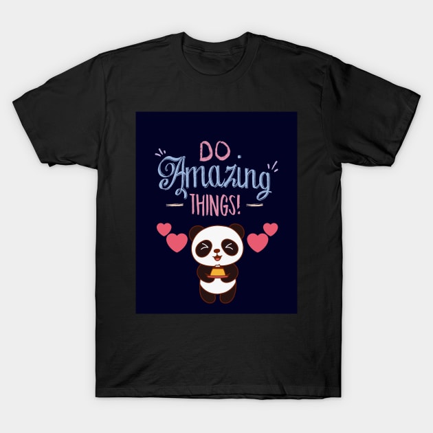 Do Amazing Things T-Shirt by TANSHAMAYA